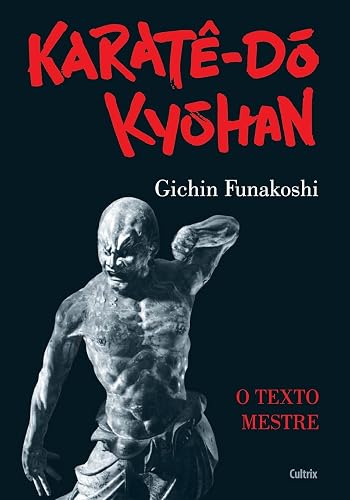Karatê-dô Kyohan: o Texto Mestre