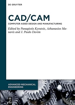 CAD/CAM: Computer-Aided Design and Manufacturing (Advanced Mechanical Engineering, 17) book cover