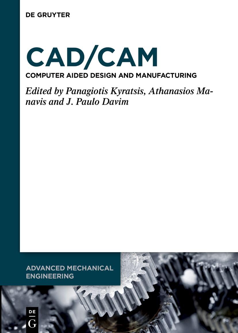 CAD/CAM: Computer-Aided Design and Manufacturing (Advanced Mechanical Engineering, 17)