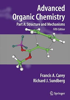 Advanced Organic Chemistry Part A Structure and Mechanisms