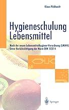 Hygieneschulung Lebensmittel: Nach der neuen Lebensmittelhygiene-Verordnung (LMHV) Unter Berücksichtigung der Norm DIN 10514