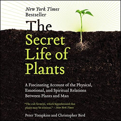 The Secret Life of Plants: A Fascinating Account of the Physical, Emotional, and Spiritual Relations Between Plants and Man; Library Edition