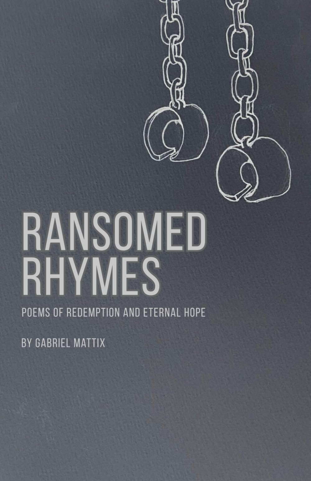 Ransomed Rhymes: Poems of Redemption and Eternal Hope