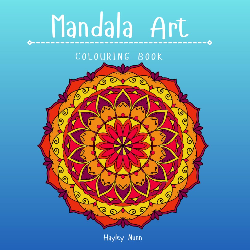Mandala art colouring book.: Stress relieving mandala art, anxiety relief, colouring pages, mindfulness and relaxation.