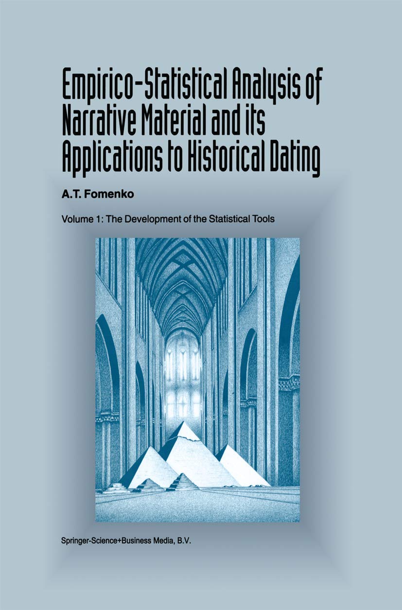 Empirico-Statistical Analysis of Narrative Material and its Applications to Historical Dating: Volume I: The Development of the Statistical Tools