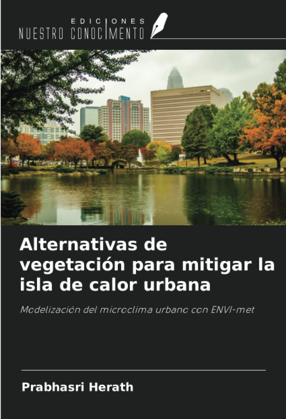 Alternativas de vegetación para mitigar la isla de calor urbana: Modelización del microclima urbano con ENVI-met