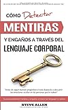  Lenguaje Corporal – Cómo detectar mentiras y engaños a través del lenguaje corporal: Guía para detectar mentiras utilizando el lenguaje no verbal