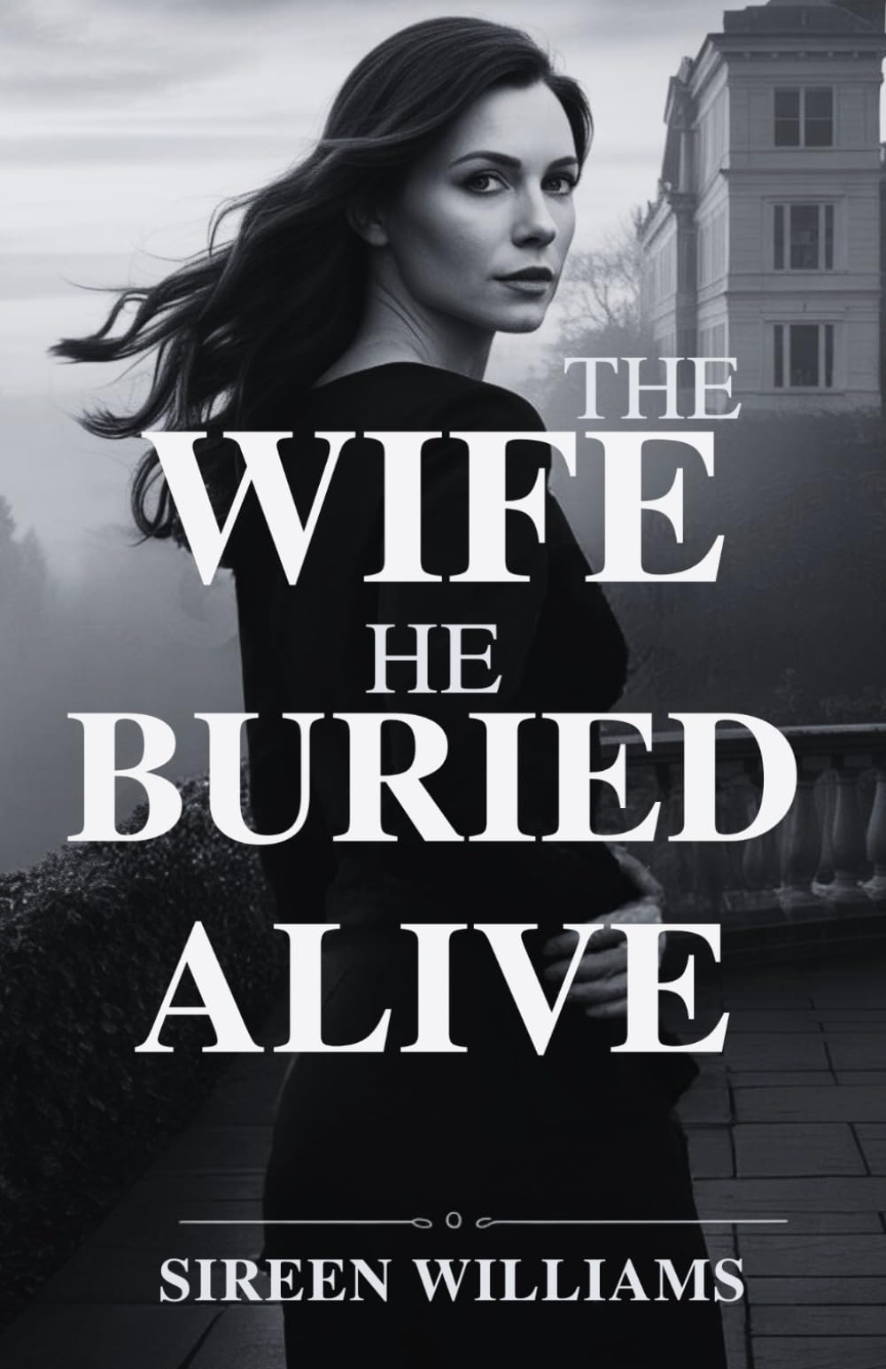 THE WIFE HE BURIED ALIVE