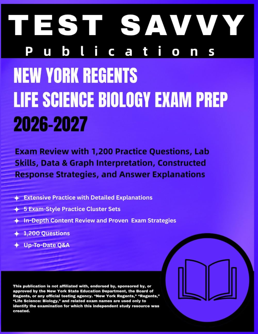 NEW YORK REGENTS LIFE SCIENCE BIOLOGY EXAM PREP 2026–2027: Exam Review with 1,200 Practice Questions, Lab Skills, Data & Graph Interpretation, Constructed Response Strategies, and Answer Explanations