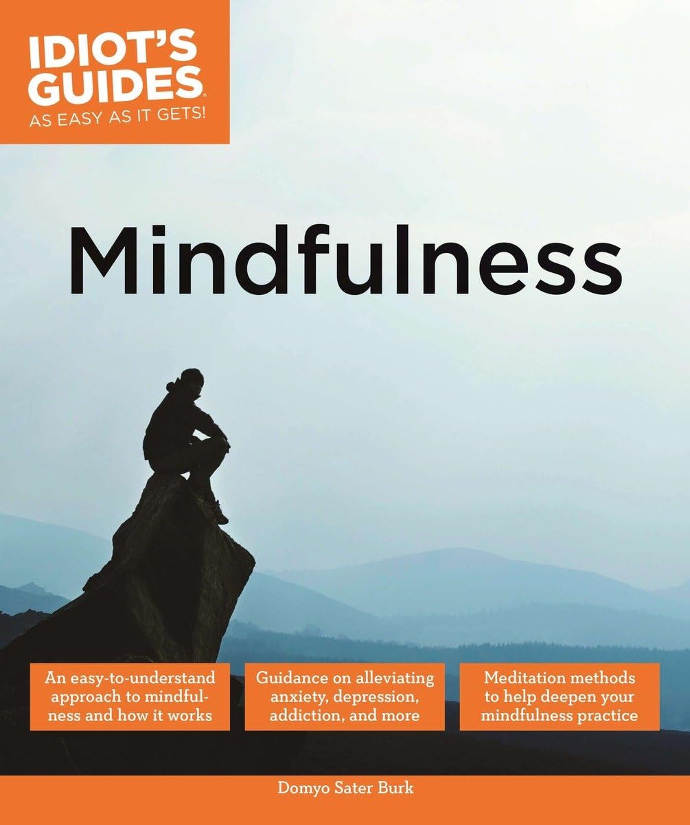 Buy Mindfulness: An Easy-to-Understand Approach to Mindfulness and How It Works (Idiot's Guides) — BookShops.in