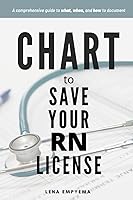 Vista 1 de Chart to Save Your RN License A Comprehensive Guide to What, When, and How to Document for Nurses