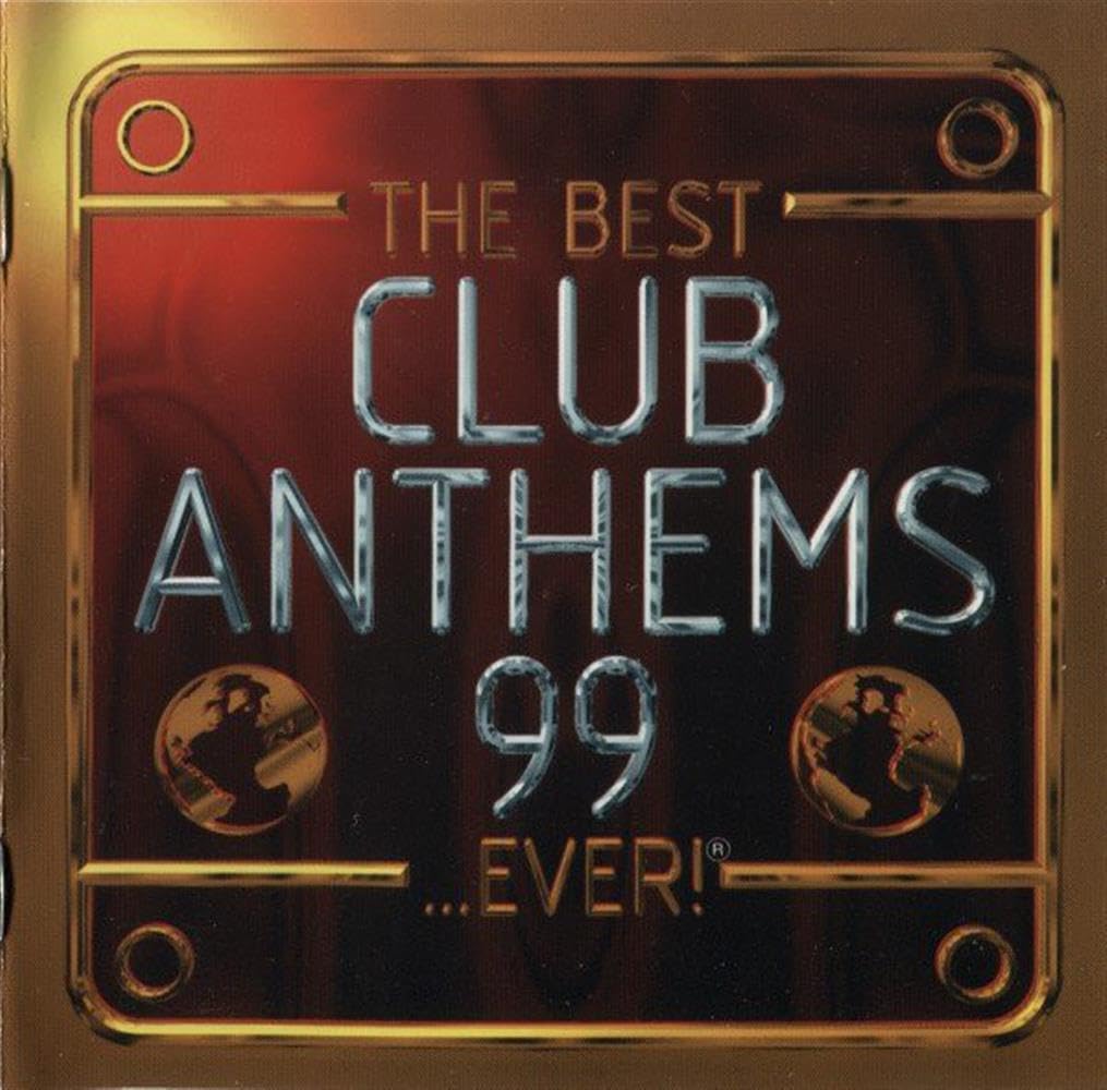 The Best Club Anthems...Ever 1999