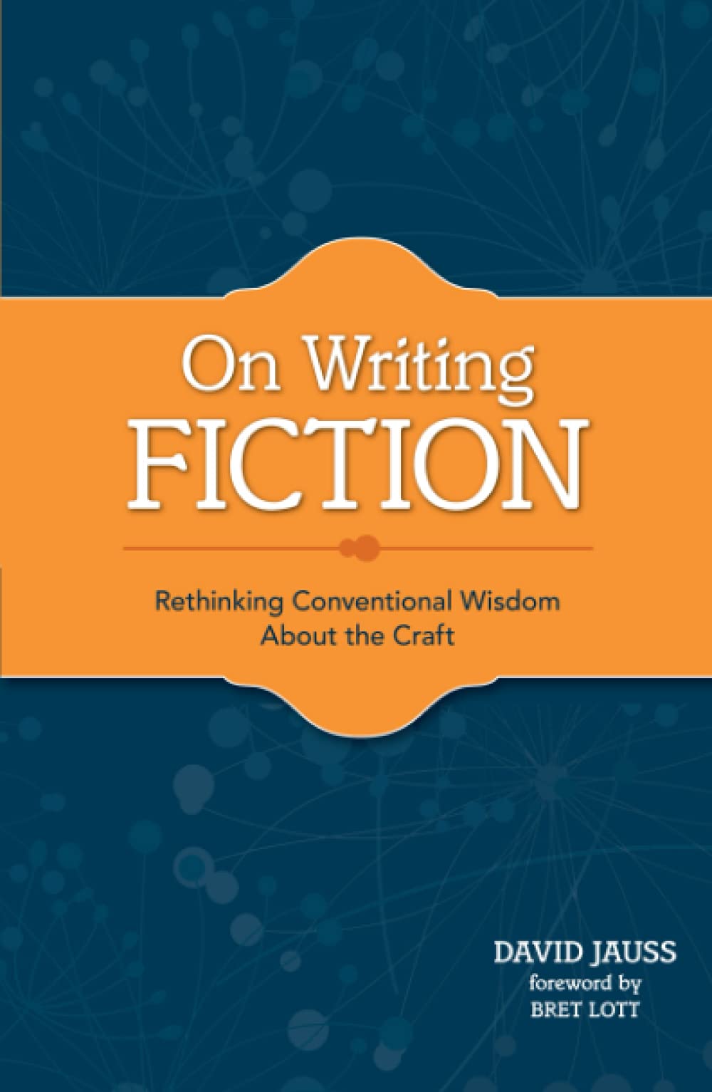 Buy On Writing Fiction: Rethinking Conventional Wisdom About the Craft — BookShops.in