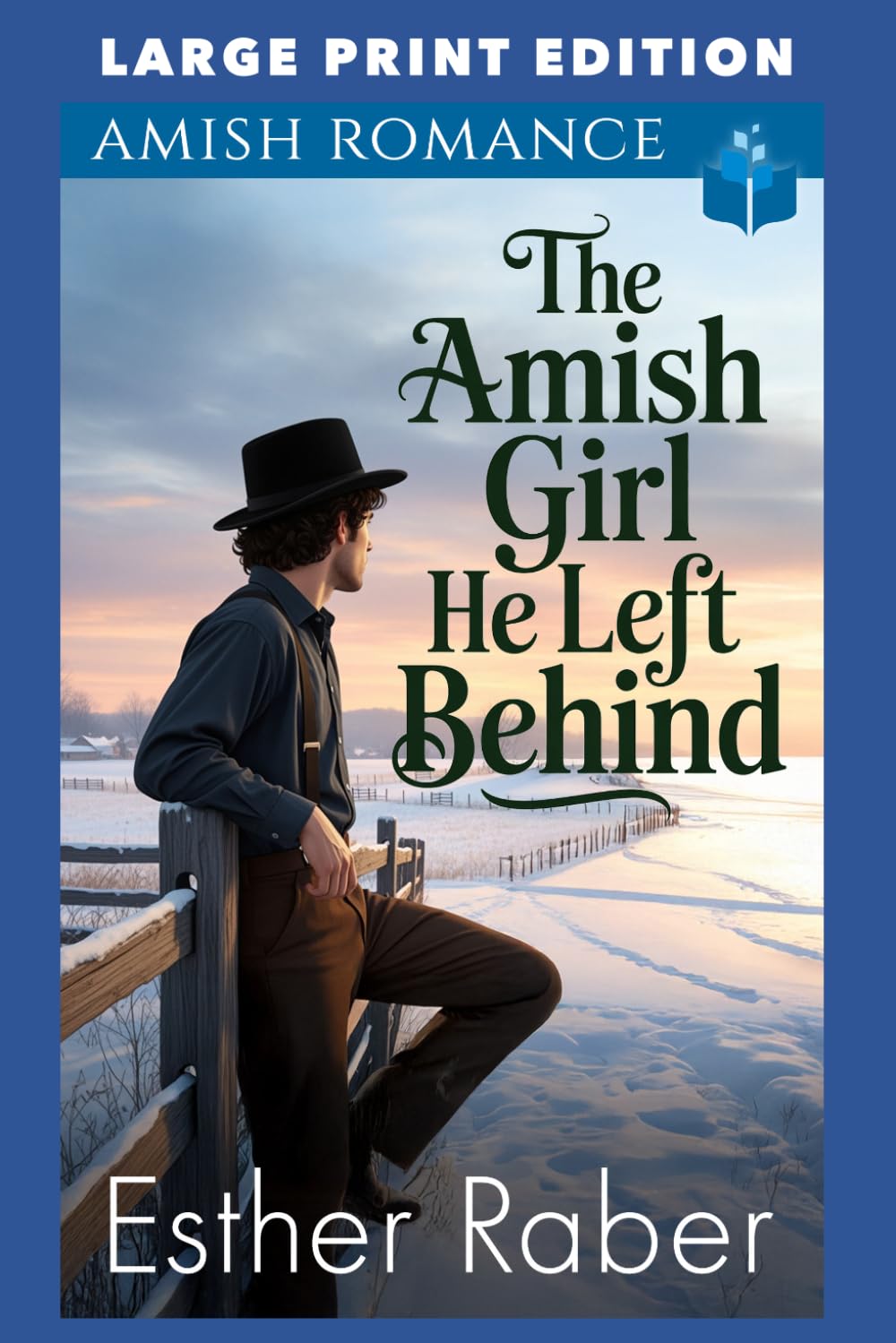 The Amish Girl He Left Behind: LARGE PRINT EDITION