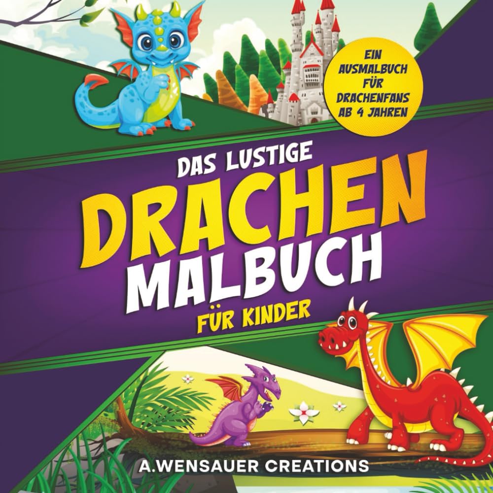 Das lustige Drachen Malbuch für Kinder: Ein Ausmalbuch für Drachenfans ab 4 Jahren, 51 fantastische Motive