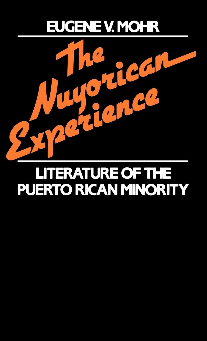 The Nuyorican Experience: Literature of the Puerto Rican Minority: 62 (Contributions in American Studies)