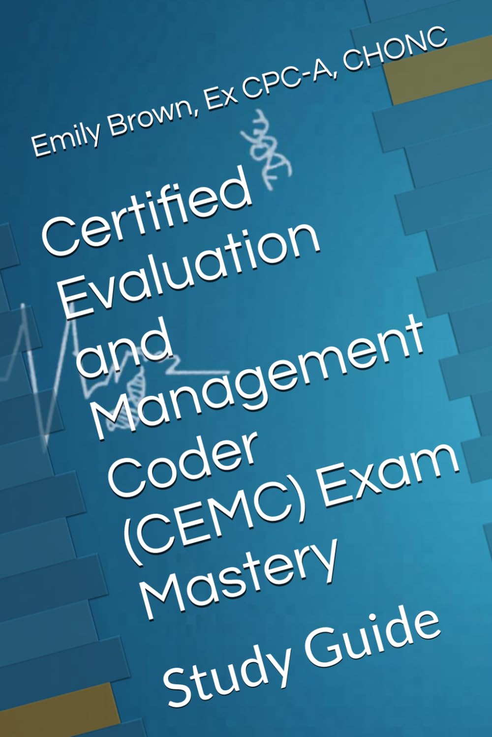 Certified Evaluation and Management Coder (CEMC) Exam Mastery: Study Guide