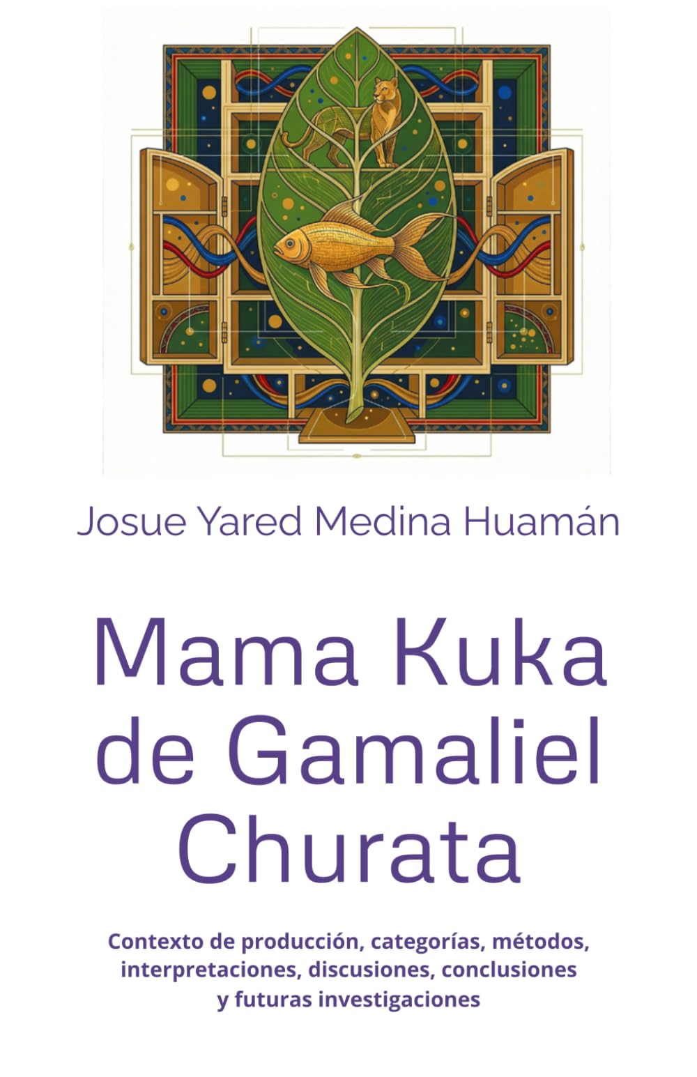 Mama Kuka de Gamaliel Churata: Contexto de producción, categorías, métodos, interpretaciones, discusiones, conclusiones y futuras investigaciones (Estado de la cuestión)