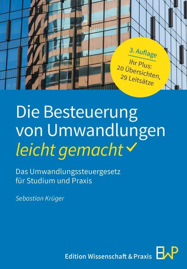 Die Besteuerung von Umwandlungen – leicht gemacht: Das Umwandlungssteuergesetz für Studium und Praxis (BLAUE SERIE – leicht gemacht)