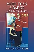 MORE THAN A BADGE: “MY RCMP JOURNEY”