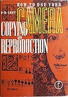 How to Use Your Camera: Copying and Reproduction B0013K4KMU Book Cover