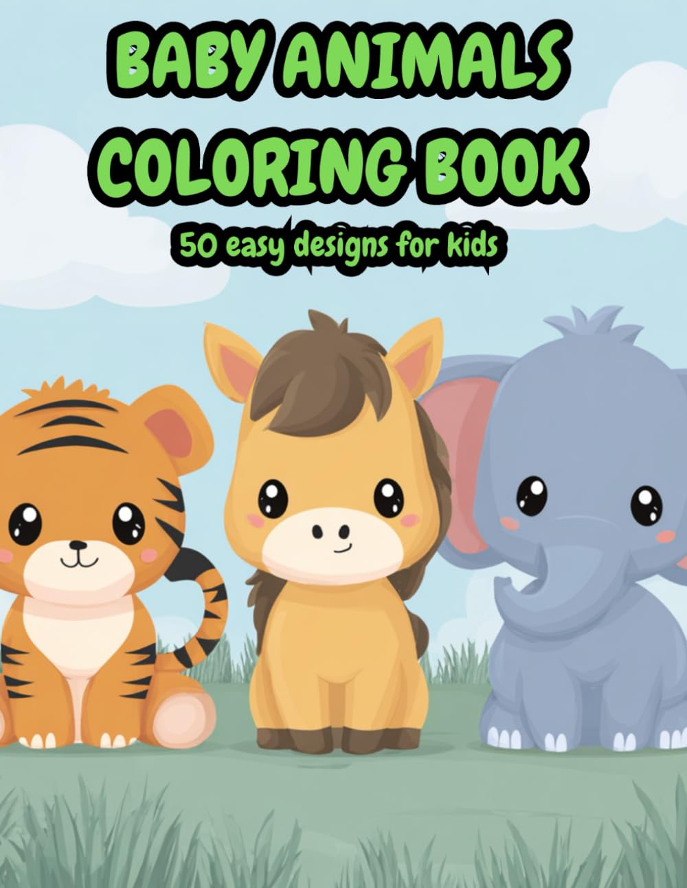 Cute Baby Animals Coloring Book for Kids Ages 4-8: 50 Adorable Designs with Puppies, Kittens, Farm Animals and Jungle Creatures