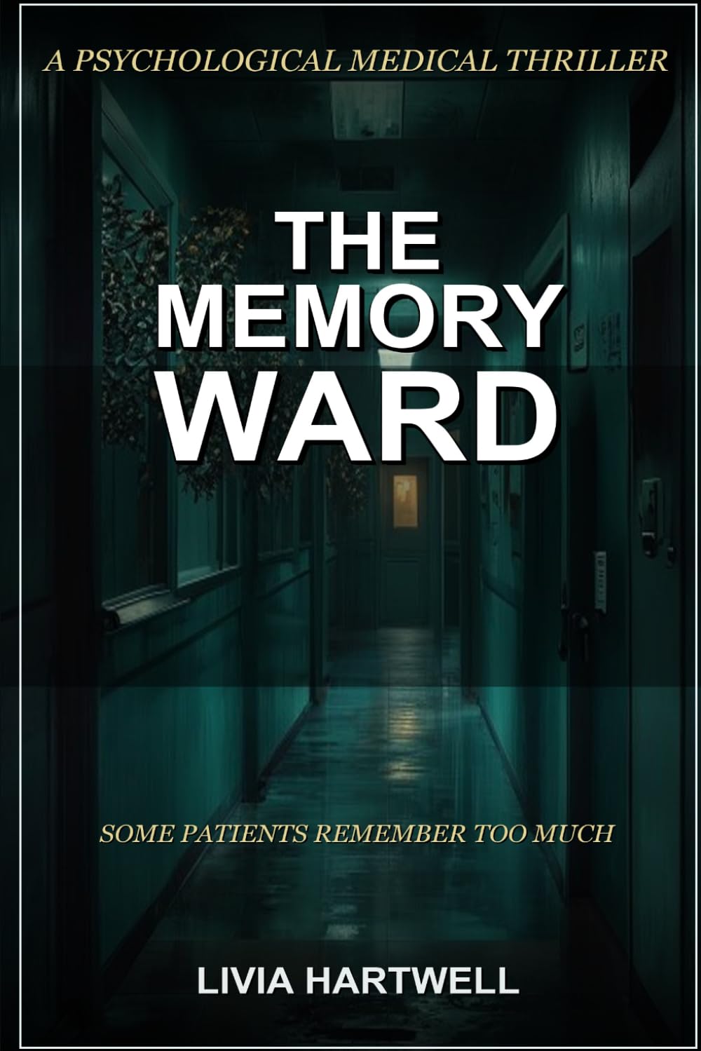 The Memory Ward: A Psychological Medical Thriller