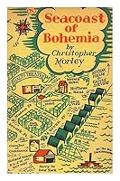 Seacoast of Bohemia / by Christopher Morley. Published for the Old Rialto Theatre, 118 Hudson Street, Hoboken, New Jersey, by Doubleday, Doran and Company, Inc B006RN656M Book Cover