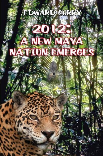 2012: A New Maya Nation Emerges