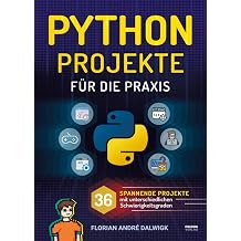 Python Projekte f r die Praxis