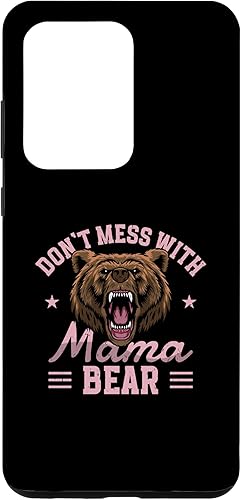 Galaxy S20 Ultra Don't Mess With Mama Bear Mom Mommy Mother's Day Case