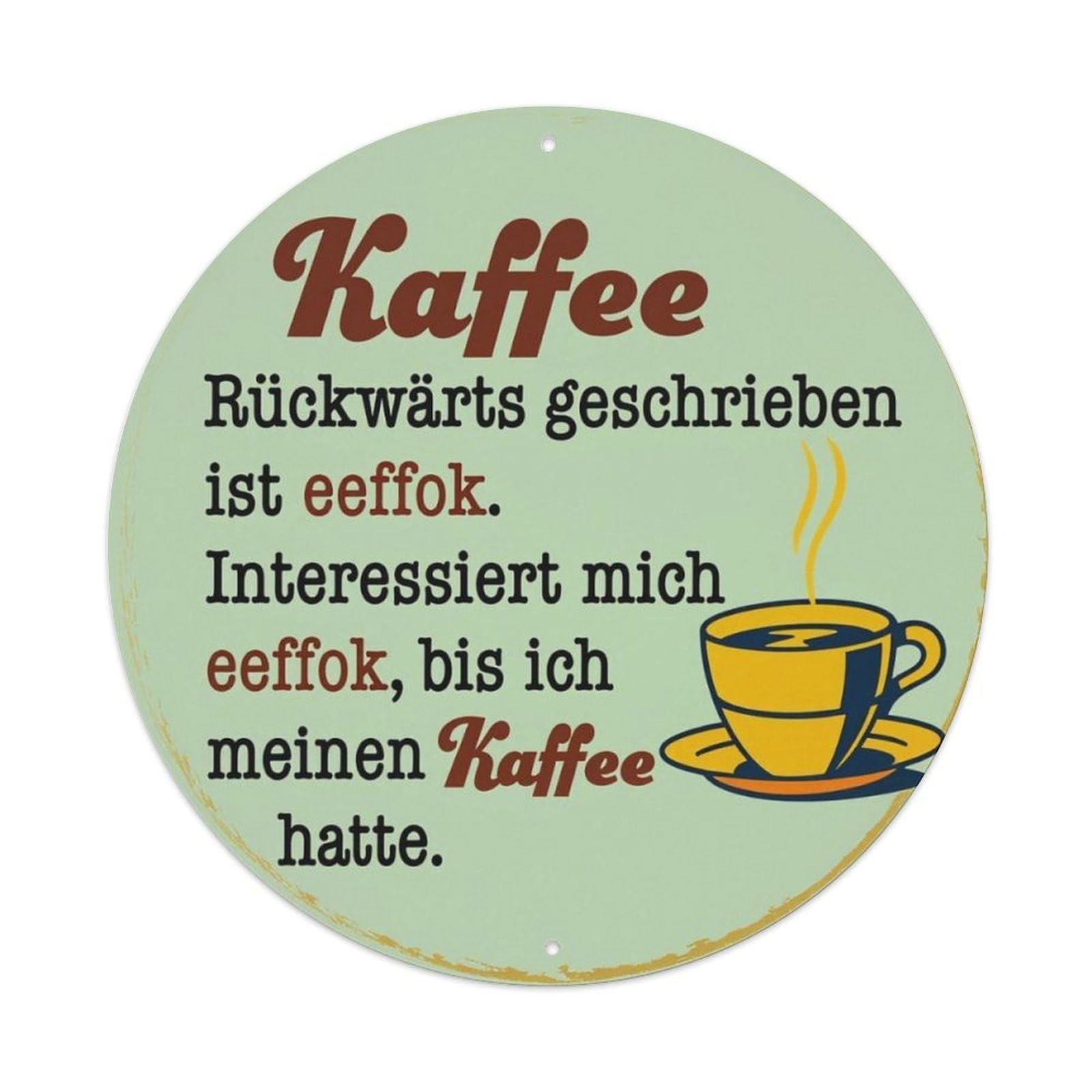 German Funny Coffee Quote Vintage Round Tin Sign Vintage Aluminium Metal Sign, Retro Wall Decor for Home, Bar, Garage & Farmhouse 20x20cm