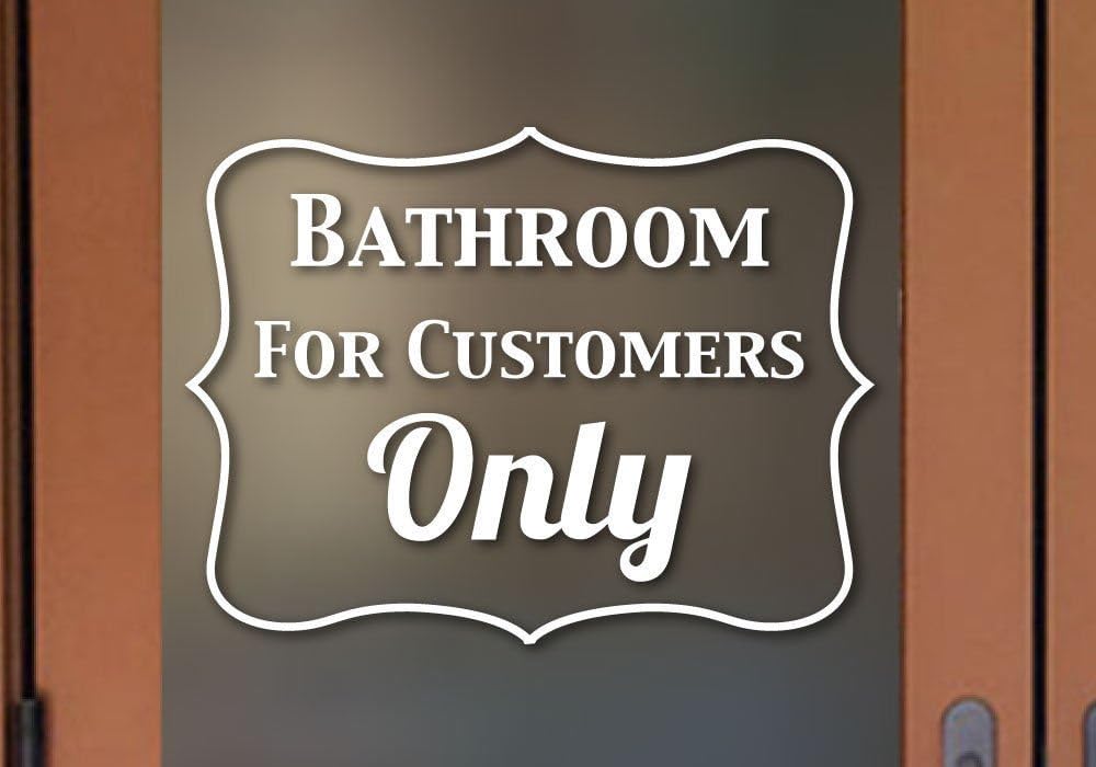 Bathroom for customers only Business Store Sign Window