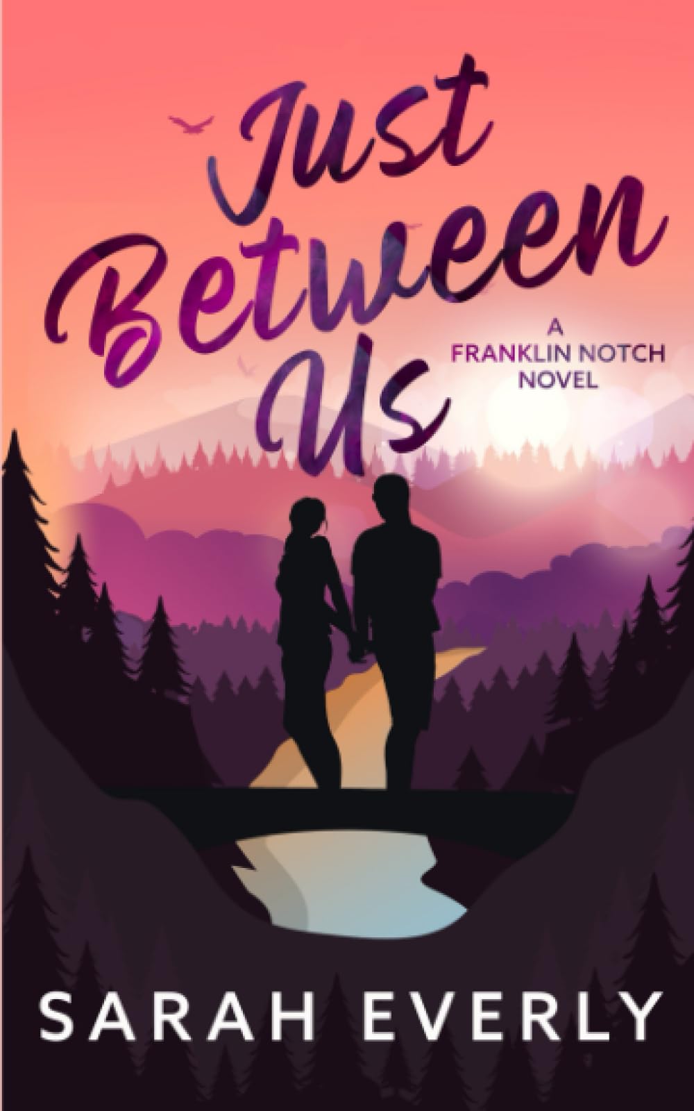 Just Between Us: A Marriage of Convenience Small Town Romance (Franklin Notch)