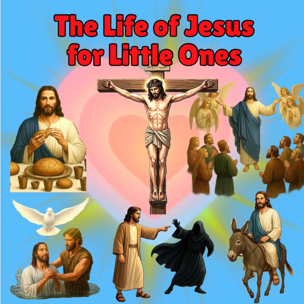 The Life of Jesus for Little Ones