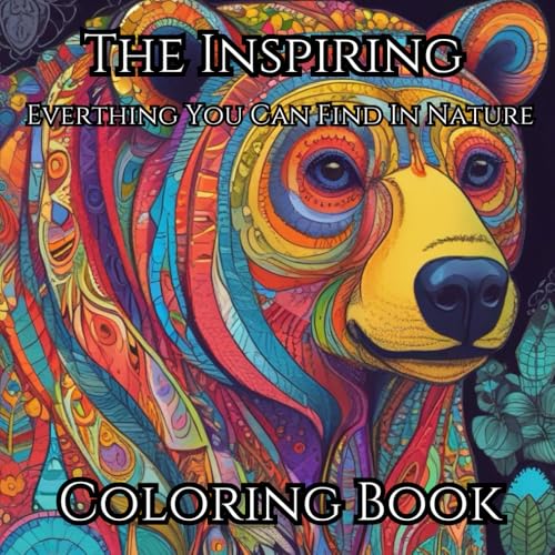 THE INSPIRING COLORING BOOK: A coloring book for adults to color and pass time It contains all the nature in one book