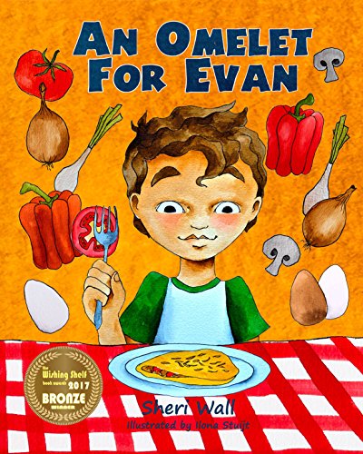 An Omelet For Evan: A Book of Nutritious Breakfast Food Choices