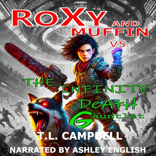 T.L. Campbell presents Roxy and Muffin Versus: The Infinite Death Gauntlet episode artwork