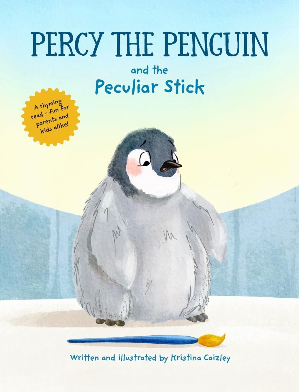 Percy The Penguin and the Peculiar Stick: A Book about Believing