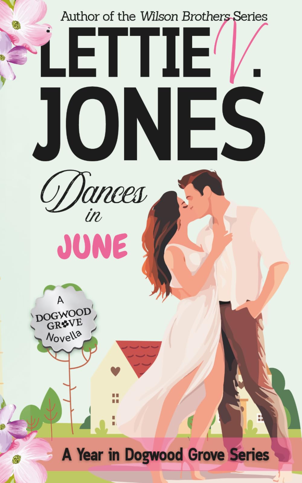 Dances in June: Small-Town, Brother's Best Friend, Short Romance (A Year in Dogwood Grove)
