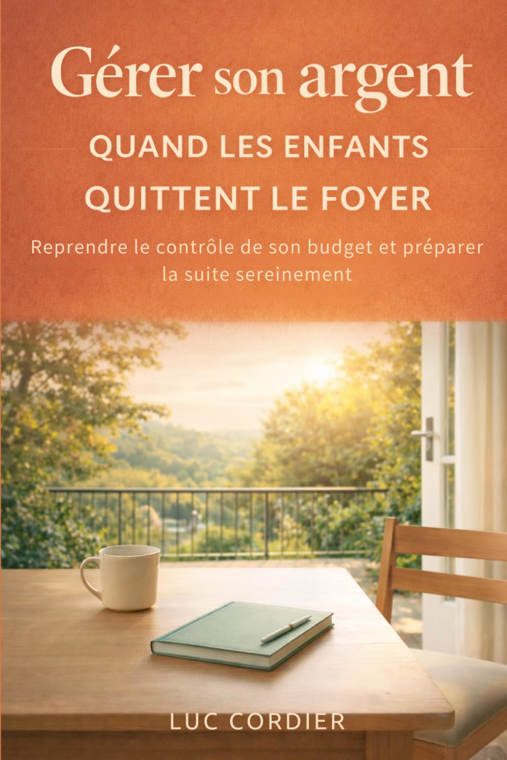 Gérer son argent quand les enfants quittent le foyer | Reprendre le contrôle de son budget et préparer la suite sereinement: Un guide simple pour ... vie (Reprendre le contrôle de ses finances)