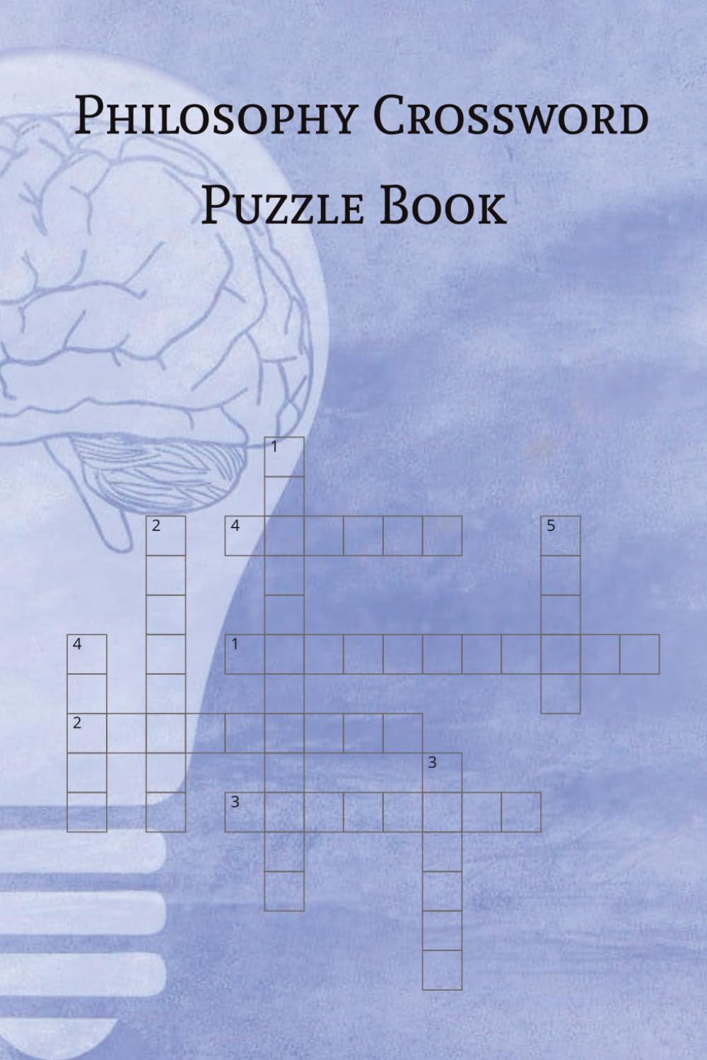 Philosophy Crossword Puzzle Book: Crossword Puzzles with Easy to Read Print about Philosophy, Philosophers, Ideology, and More | 6x9 inches, 110 pages ... Holidays, Leisure, and Theory Lovers