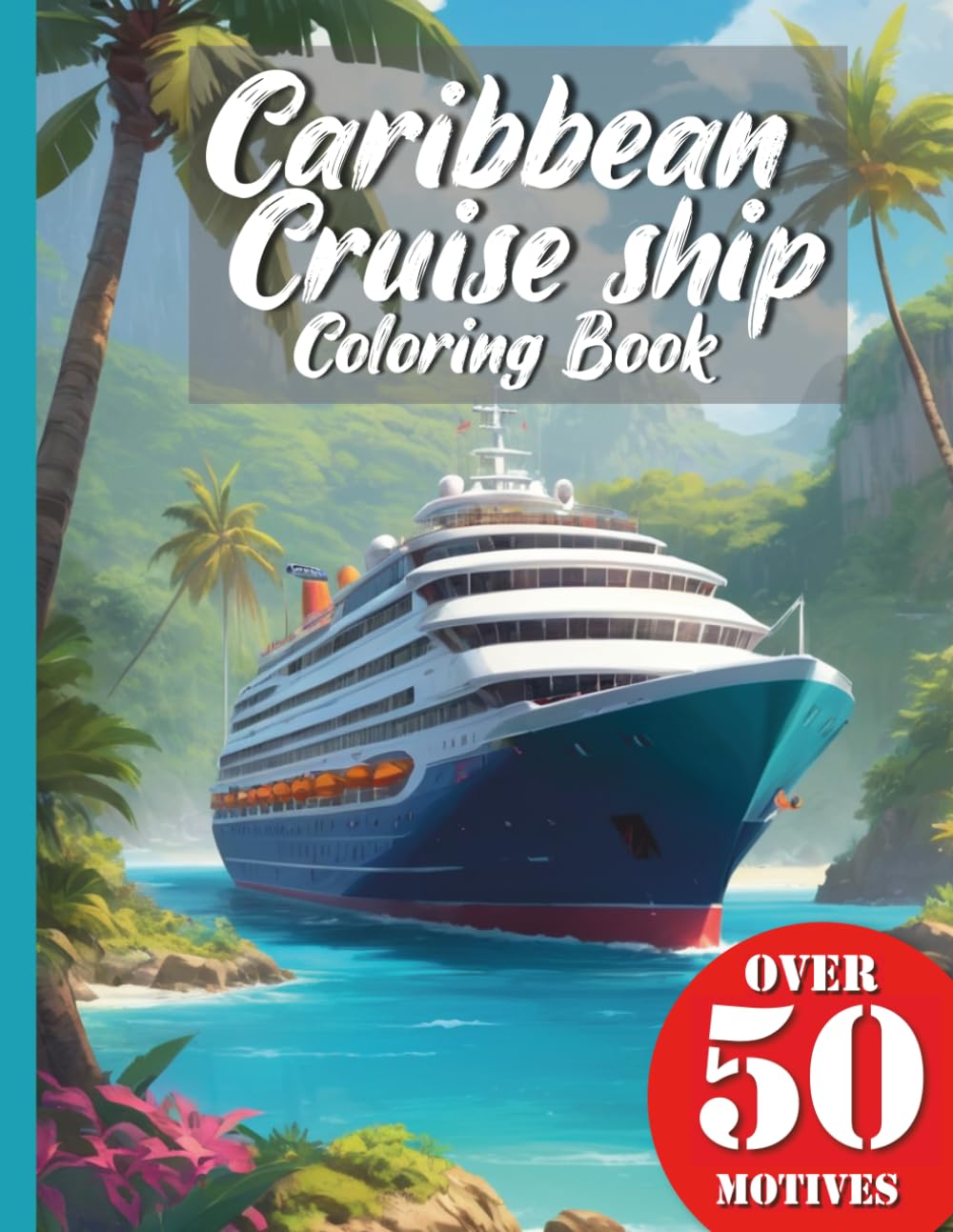 Caribbean Cruise Ship Coloring Book XXL: Your coloring book featuring realistic cruise ships in the South Seas