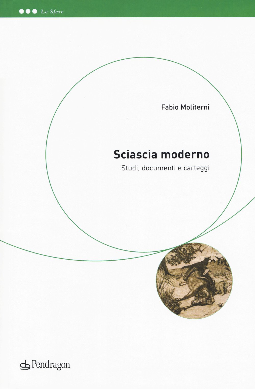 Sciascia Moderno. Studi, Documenti E Carteggi - 4
