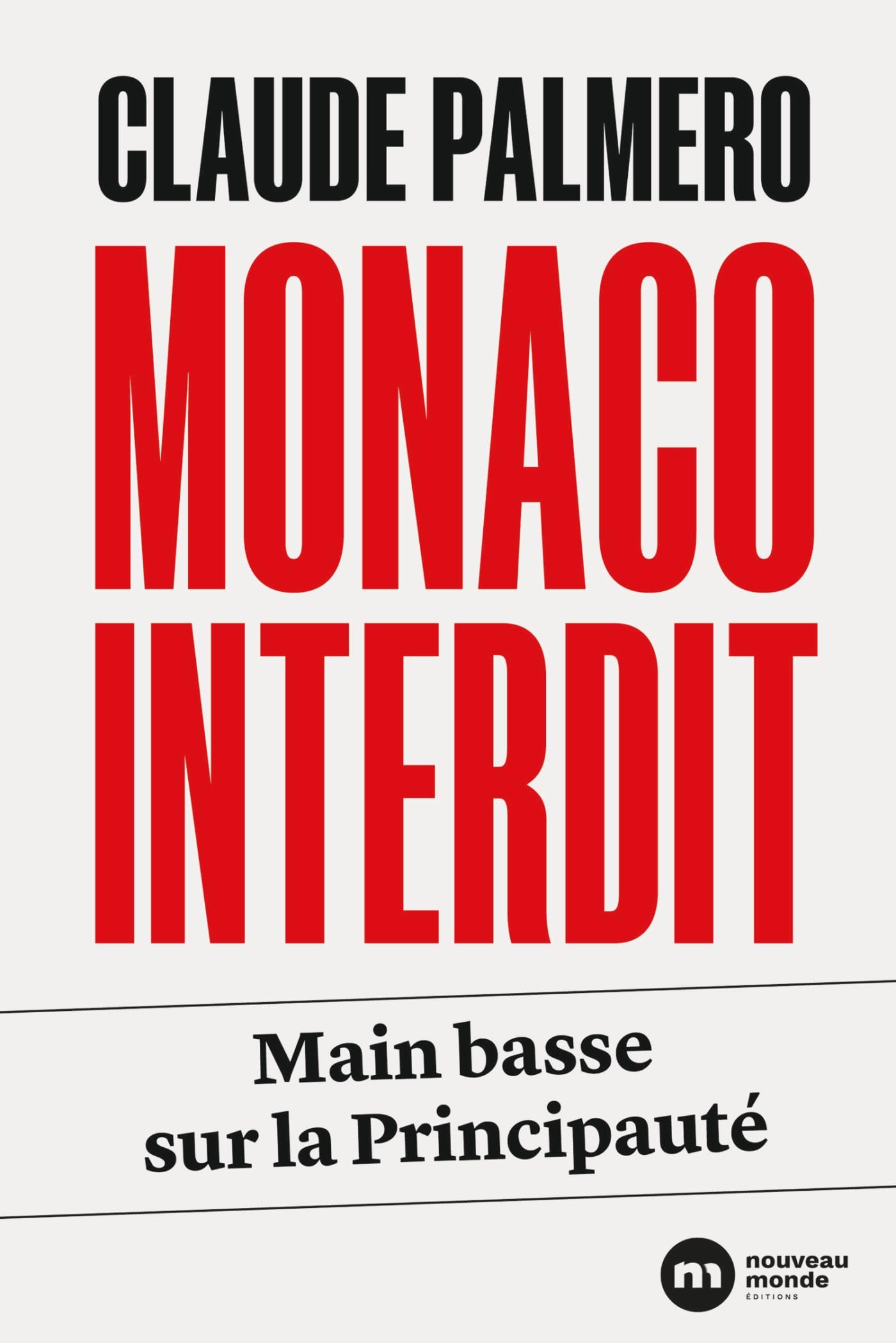 Monaco interdit: Main basse sur la Principauté