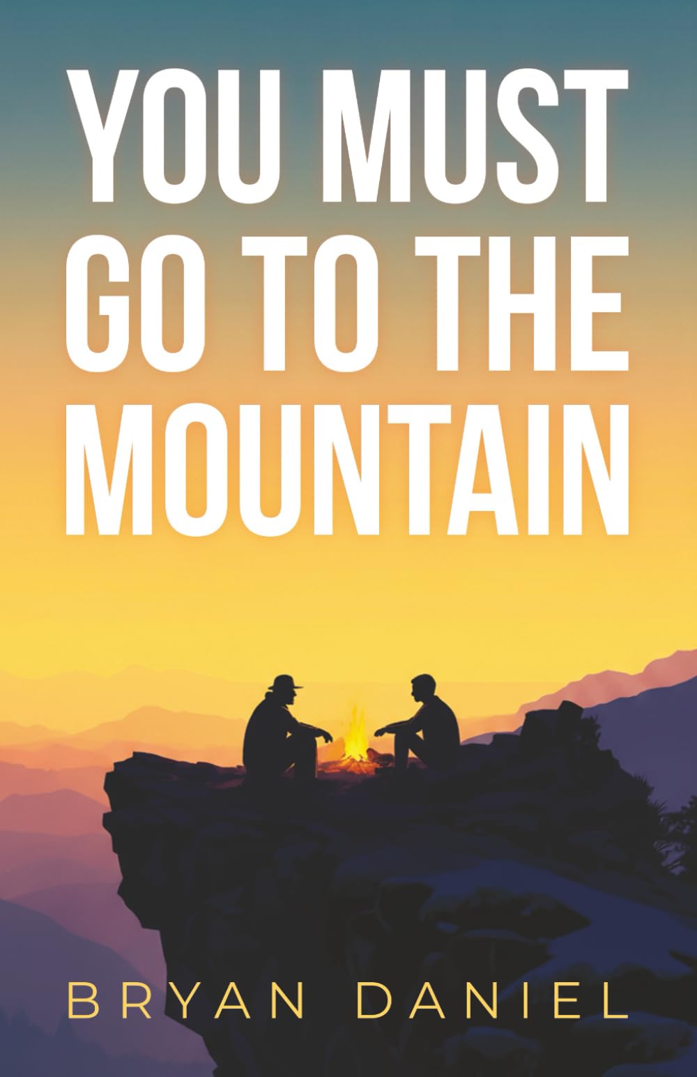YOU MUST GO TO THE MOUNTAIN