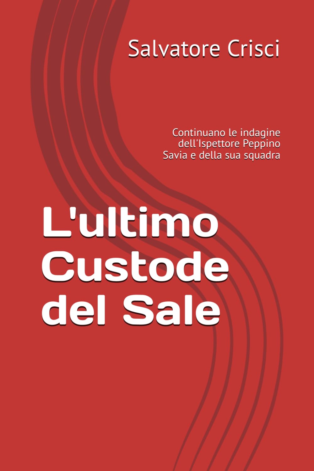 L'ultimo Custode del Sale: Continuano le indagine dell'Ispettore Peppino Savia e della sua squadra