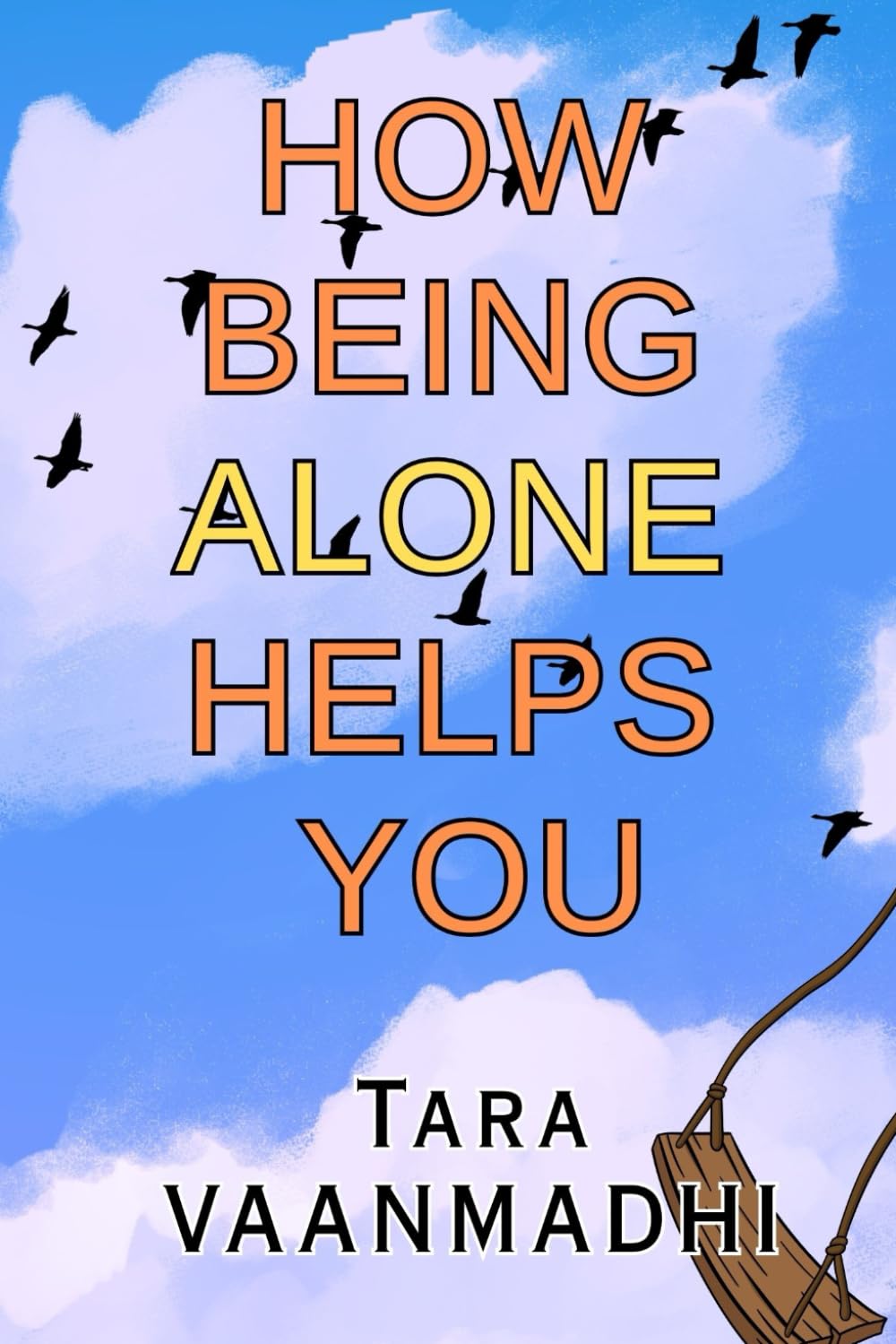 How Being Alone Helps You: a book written when there was nothing better to do
