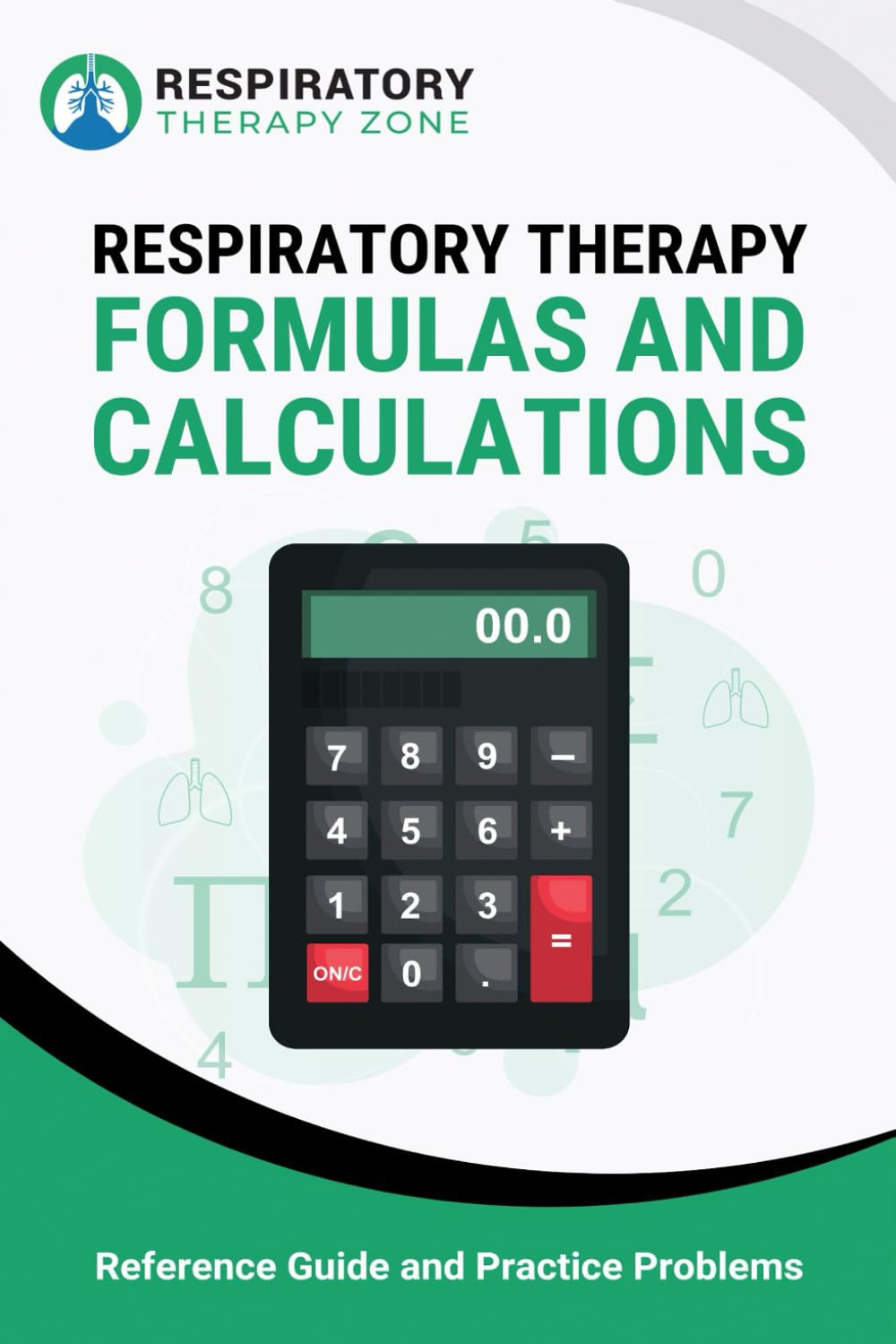 Respiratory Therapy Formulas and Calculations: Reference Guide and Practice Problems