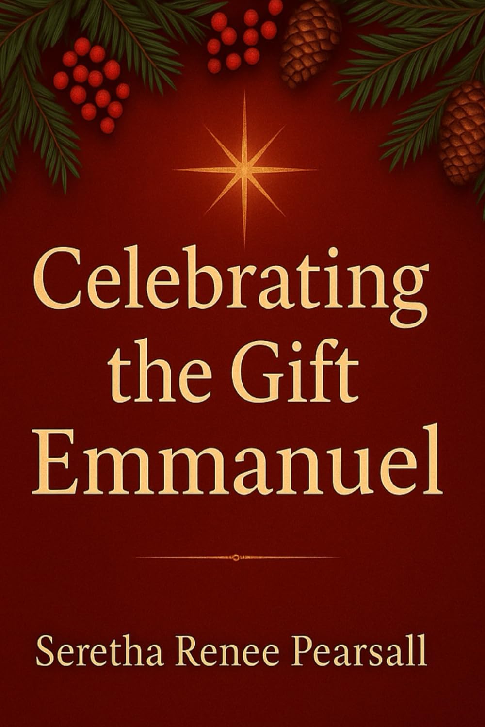 Celebrating the Gift of Emmanuel! Unto Us a Child is Born: Christmas Devotional